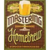 Mastering Homebrew: The Complete Guide To Brewing Delicious Beer &ndash; Randy Mosher