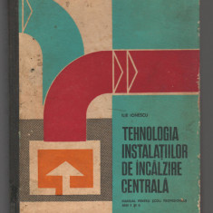 C9291 TEHNOLOGIA INSTALATIILOR DE INCALZIRE CENTRALA - IONESCU, MANUAL AN I, II