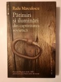 Radu Mărculescu - Pătimiri și iluminări din captivitatea sovietică (2014)