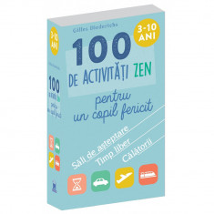 100 de activitati zen pentru un copil fericit - Gilles Diederichs