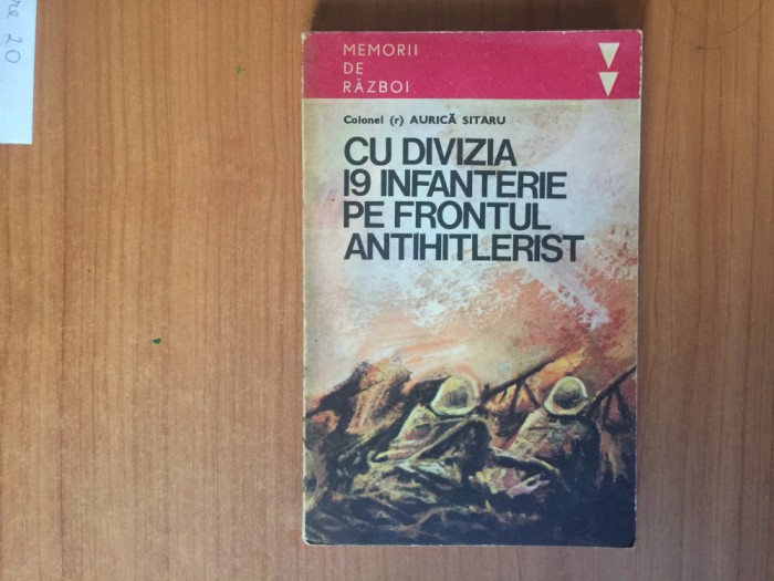h7b Cu divizia 19 infanterie pe frontul antihitlerist &ndash; Aurica Sitaru