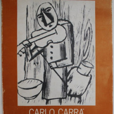 CARLO CARRA , OPERA GRAFICA , CATALOGO A CURA di STEFANIA MASSARI , 1982, TEXT IN LIMBA ITALIANA