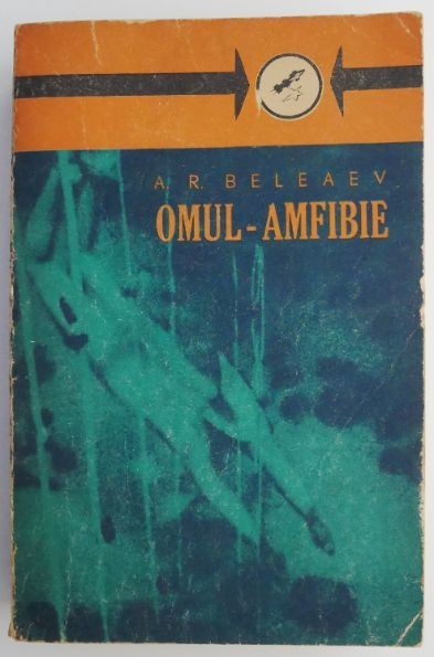 Omul-amfibie &ndash; A. R. Beleaev (coperta putin uzata)