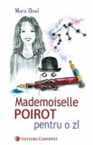 Mademoiselle Poirot pentru o zi - Mara Onel, 2021