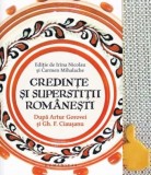 Credinte si superstitii romanesti dupa Gh.F. Ciausanu, Artur Gorovei Editie Irina Nicolau Carmen Mihalache