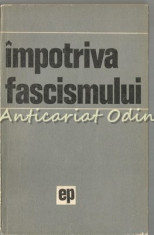 Impotriva Fascismului - Popescu-Puturi, Constata Bogdan, Stelian Neagoe foto