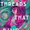 Threads That Bind