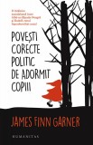 Povesti corecte politic de adormit copiii | James Finn Garner, 2019, Humanitas