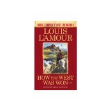 How the West Was Won (Louis L'Amour's Lost Treasures)