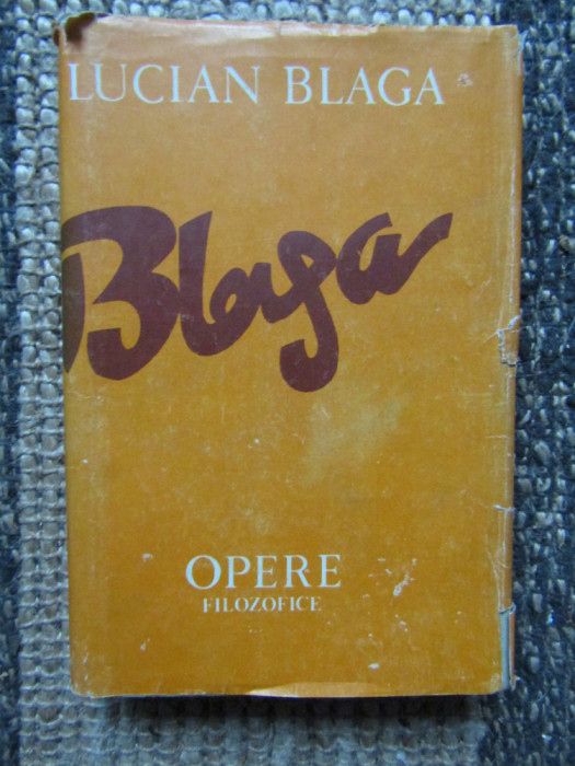 Lucian Blaga - Trilogia valorilor ( Opere, vol. X )