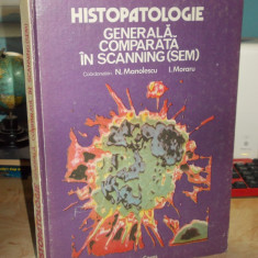 N. MANOLESCU - HISTOPATOLOGIE GENERALA COMPARATA IN SCANNING ( SEM ) , 1985