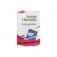 Carte Aurora Liiceanu - Prin Perdea, Polirom | Okazii.ro
