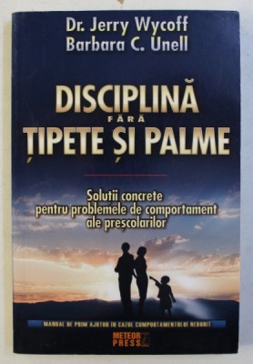 DISCIPLINA FARA TIPETE SI PALME de JERRY WYCOFF si BARBARA C. UNELL , 2008 , * PREZINTA SUBLINIERI IN TEXT foto