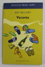 VACANTA de GUY BELLAMY , COLECTIA &amp;#039;&amp;#039; RASUL LUMII &amp;#039;&amp;#039; , 2007 foto