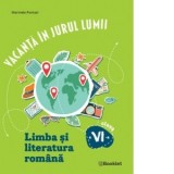Vacanta in jurul lumii. Limba si literatura romana, clasa a VI-a (editie 2026)