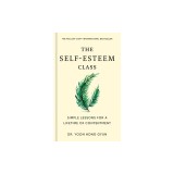 The Self-Esteem Class: Simple Lessons for a Lifetime of Contentment