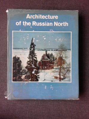 ARCHITECTURE IN THE RUSSIAN NORTH, ALBUM, TEXT IN LIMBA ENGLEZA foto
