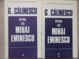 Opera Mihai Eminescu Vol. 1-2, George Calinescu, 1969, Editura Pentru Literatura, 1062 Pagini, Biografii, Memorii