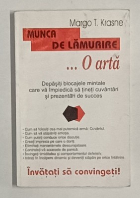 MUNCA DE LAMURIRE ... O ARTA de MARGO T. KRASNE , 1997 , PREZINTA SUBLINIERI * foto
