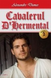 Cavalerul Harmental 02/2 - Alexandre Dumas - Carte Beletristica Aventura