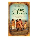 The Honey Gatherers: Travels with The Bauls