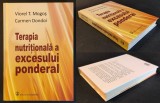 rara TERAPIA NUTRITIONALA a EXCESULUI PONDERAL &ndash; Viorel T. Mogos, Carmen Dondoi 380 pag Diete Retete Regim Alimentar Nutritie 2011 Edit. Enciclopedica
