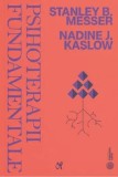 Cumpara ieftin Psihoterapii fundamentale/Stanley B. Messer, Nadine J. Kaslow