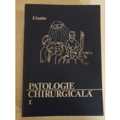 PATOLOGIE CHIRURGICALA vol.I - C. TOADER