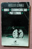 Insula; Ceasornicăria Taus ; Poate Eleonora... (teatru). Editura Cartea Romaneasca, 1979 - Gellu Naum, Alta editura