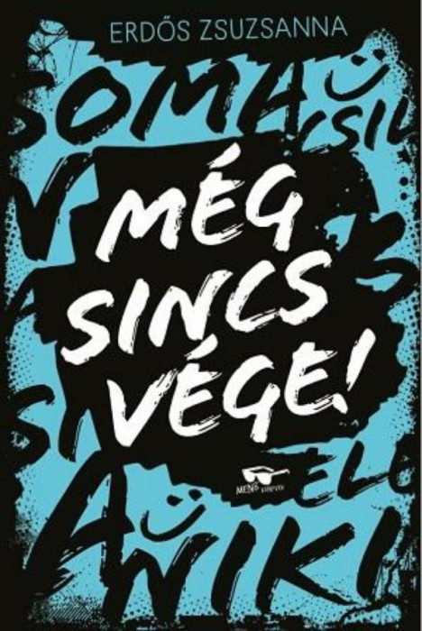 M&eacute;g sincs v&eacute;ge! - Erdős Zsuzsanna