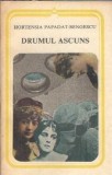 Drumul ascuns Hortensia Papadat Bengescu editura Minerva 1985 literatura romana clasica editie veche