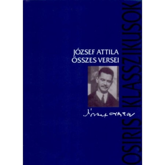 J&oacute;zsef Attila &ouml;sszes versei - J&oacute;zsef Attila