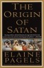 The Origin of Satan: How Christians Demonized Jews, Pagans, and Heretics