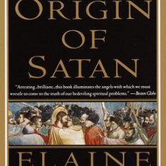 The Origin of Satan: How Christians Demonized Jews, Pagans, and Heretics