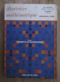 M. A. Touyarot - Itineraire mathematique (volumul 1)