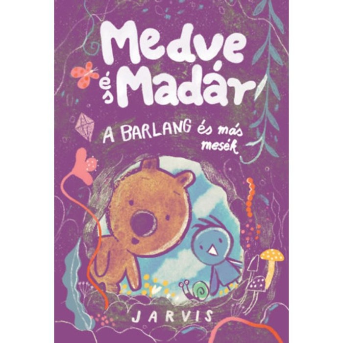 Medve &eacute;s Mad&aacute;r - A barlang &eacute;s m&aacute;s mes&eacute;k - Jarvis