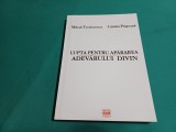 LUPTA PENTRU APĂRAREA ADEVĂRULUI DIVIN / MIHAIL TEODORESCU / 2004 * 600