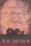 SEXUALITATEA DIN PERSPECTIVA BIBLIEI-KAY ARTHUR-252945