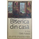 Biserica din casa - 2006 - Gleb Kaleda ($X84)