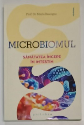MICROBIOMUL , SANATATEA INCEPE IN INTESTIN de MARIA RESCIGNO , 2024 foto