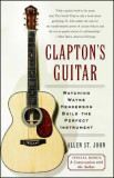 Clapton&#039;s Guitar: Watching Wayne Henderson Build the Perfect Instrument