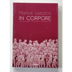 IN CORPORE - DE LA CORPUL PAGAN LA TRUPUL CRESTIN IN ANTICHITATEA TARZIE de MARIUS LAZURCA , 2022