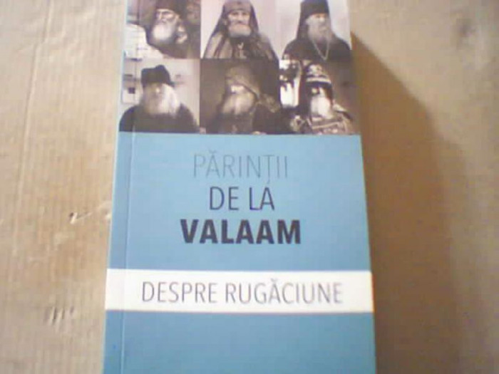 Parintii de la Valaam - DESPRE RUGACIUNE ( 2020 )