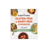 The Everything Gluten-Free &amp; Dairy-Free Cookbook: 300 Simple and Satisfying Recipes Without Gluten or Dairy
