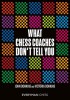What Chess Coaches Don&#039;t Tell You