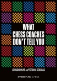 What Chess Coaches Don&#039;t Tell You