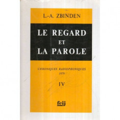 L. - A. Zbinden - Le regard et la parole - Chroniques radiophoniques 1979 vol. IV - 120665