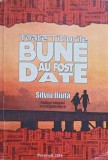 Toate Titlurile Bune Au Fost Date - Silviu Iliuta - 2016 - Editura Bucuresti - Roman