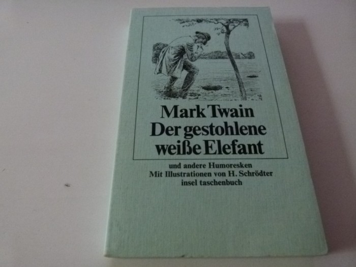 DEr gestohlene weisse Elefant - Mark Twain