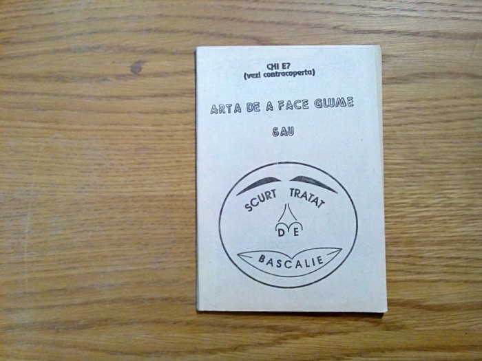 ARTA DE A FACE GLUME sau Scurt Tratat de Bascalie - Eugen Chicos Elsonic, 95 p.